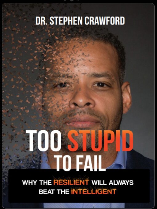 Title details for Too Stupid to Fail by DR. STEPHEN CRAWFORD - Available